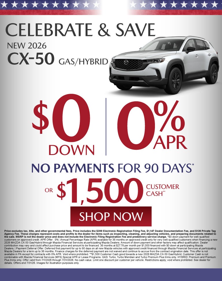"NEW 2026 MAZDA CX-50 GAS/HYBRID "	"$0 DOWN + 0% APR + $0 P
