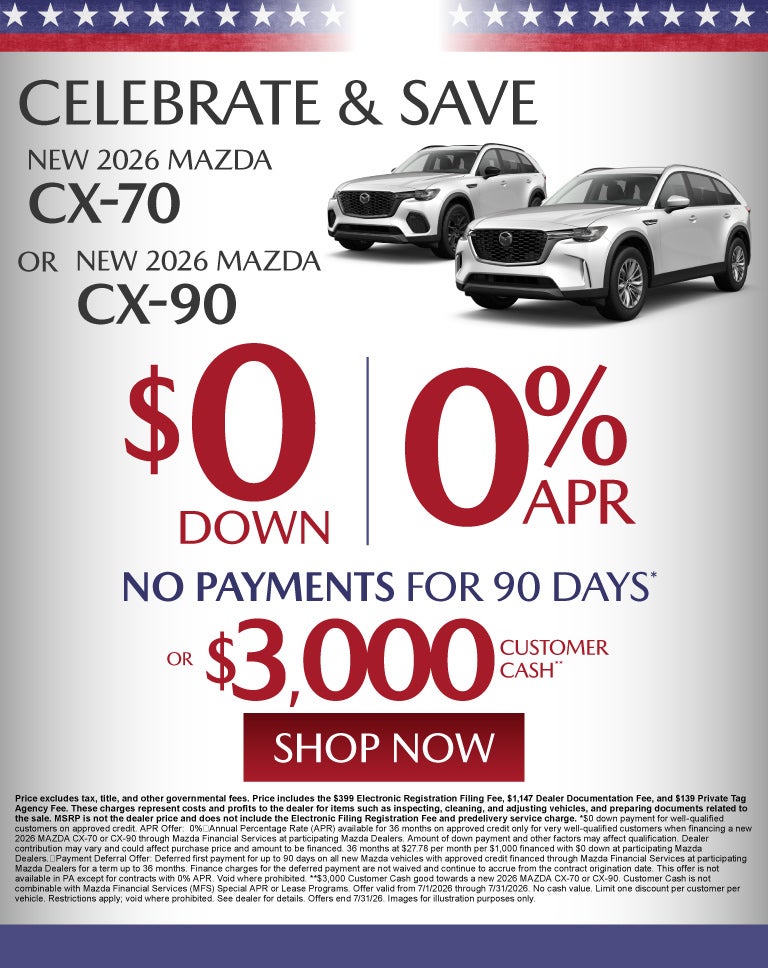 NEW 2026 MAZDA CX-70 or NEW 2026 MAZDA CX-90	"$0 DOWN + 0% A