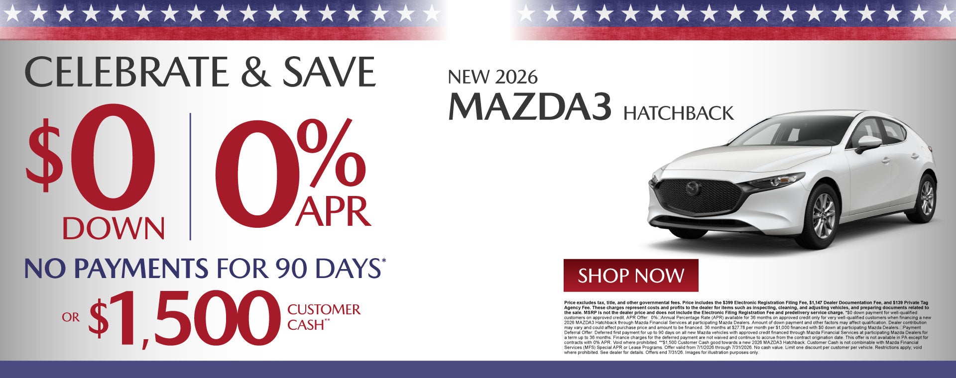 "NEW 2026 MAZDA3 HATCHBACK "	"$0 DOWN + 0% APR + $0 PAYMENT