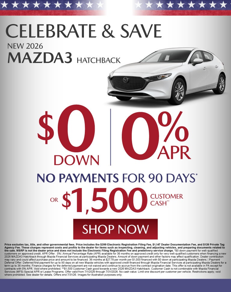"NEW 2026 MAZDA3 HATCHBACK "	"$0 DOWN + 0% APR + $0 PAYMENT